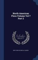 North American Flora Volume Vol 7 Part 2