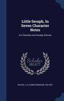 Little Seraph, In Seven Character Notes