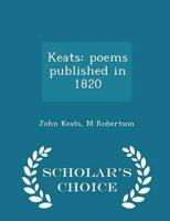 Keats: poems published in 1820  - Scholar's Choice Edition