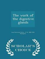 The work of the digestive glands  - Scholar's Choice Edition