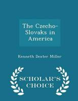 The Czecho-Slovaks in America  - Scholar's Choice Edition