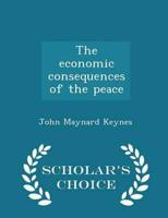 The economic consequences of the peace  - Scholar's Choice Edition