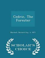 Cedric, The Forester - Scholar's Choice Edition