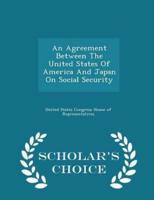 An Agreement Between the United States of America and Japan on Social Security - Scholar's Choice Edition