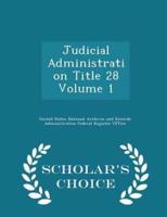 Judicial Administration Title 28 Volume 1 - Scholar's Choice Edition