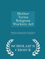 Mother Teresa Religious Workers ACT - Scholar's Choice Edition