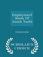 Employment Needs of Amish Youth - Scholar's Choice Edition