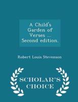 A Child's Garden of Verses ... Second Edition. - Scholar's Choice Edition