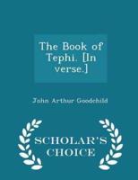 The Book of Tephi. [In Verse.] - Scholar's Choice Edition