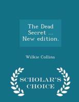 The Dead Secret ... New Edition. - Scholar's Choice Edition