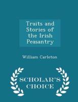 Traits and Stories of the Irish Peasantry - Scholar's Choice Edition