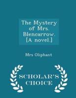 The Mystery of Mrs. Blencarrow. [A Novel.] - Scholar's Choice Edition