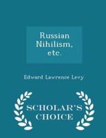 Russian Nihilism, Etc. - Scholar's Choice Edition