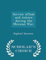 Service Afloat and Ashore During the Mexican War. - Scholar's Choice Edition