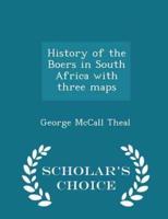 History of the Boers in South Africa With Three Maps - Scholar's Choice Edition