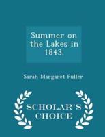 Summer on the Lakes in 1843. - Scholar's Choice Edition