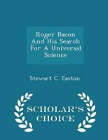 Roger Bacon And His Search For A Universal Science - Scholar's Choice Edition