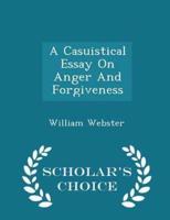 A Casuistical Essay on Anger and Forgiveness - Scholar's Choice Edition