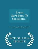 From Serfdom To Socialism... - Scholar's Choice Edition