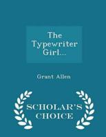 The Typewriter Girl... - Scholar's Choice Edition