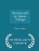 Witchcraft in Salem Village - Scholar's Choice Edition