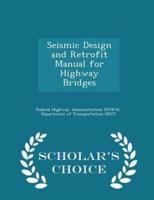 Seismic Design and Retrofit Manual for Highway Bridges - Scholar's Choice Edition