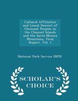 Cultural Affiliation and Lineal Descent of Chumash Peoples in the Channel Islands and the Santa Monica Mountains, Final Report, Vol. 1 - Scholar's Choice Edition