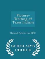 Picture-Writing of Texas Indians - Scholar's Choice Edition