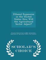 Ethanol Expansion in the United States