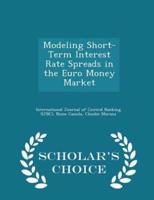 Modeling Short-Term Interest Rate Spreads in the Euro Money Market - Scholar's Choice Edition