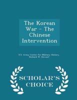 The Korean War - The Chinese Intervention - Scholar's Choice Edition