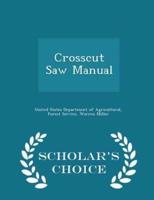 Crosscut Saw Manual - Scholar's Choice Edition