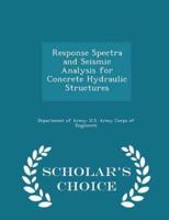 Response Spectra and Seismic Analysis for Concrete Hydraulic Structures - Scholar's Choice Edition