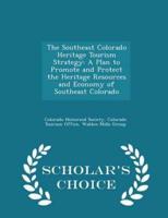 The Southeast Colorado Heritage Tourism Strategy