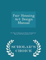 Fair Housing ACT Design Manual - Scholar's Choice Edition