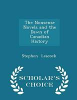 The Nonsense Novels and the Dawn of Canadian History - Scholar's Choice Edition