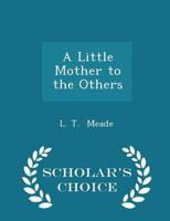 A Little Mother to the Others - Scholar's Choice Edition