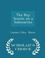 The Boy Scouts on a Submarine - Scholar's Choice Edition