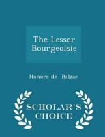 The Lesser Bourgeoisie - Scholar's Choice Edition