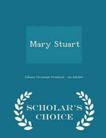 Mary Stuart - Scholar's Choice Edition