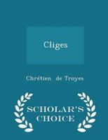 Cliges - Scholar's Choice Edition