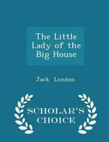 The Little Lady of the Big House - Scholar's Choice Edition