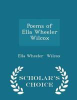 Poems of Ella Wheeler Wilcox - Scholar's Choice Edition