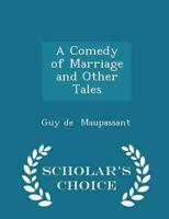 A Comedy of Marriage and Other Tales - Scholar's Choice Edition