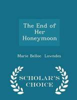 The End of Her Honeymoon - Scholar's Choice Edition