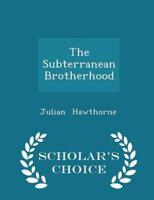 The Subterranean Brotherhood - Scholar's Choice Edition