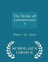 The Bride of Lammermoor - Scholar's Choice Edition