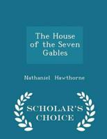 The House of the Seven Gables - Scholar's Choice Edition