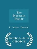 The Moccasin Maker - Scholar's Choice Edition