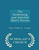 The Awakening and Selected Short Stories - Scholar's Choice Edition